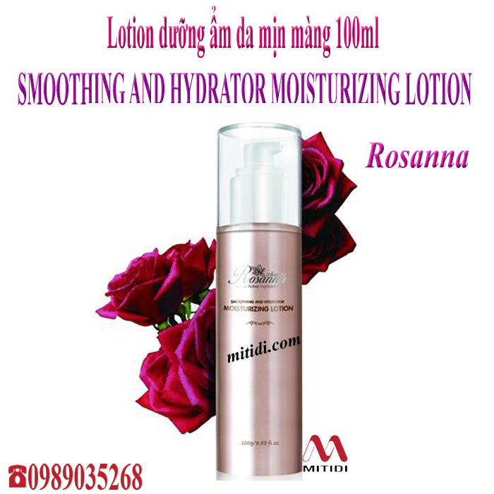 Lotion dưỡng ẩm Rosanna Smoothing and Hydrator Moisturizin Lotion Lotion dưỡng ẩm Rosanna Smoothing and Hydrator MoisturizinLotion 100ml 1.jpg (256 KB)