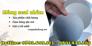 Màng seal nhôm ép nhiệt giá rẻ nhất