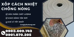 Xốp cách nhiệt chống nóng mái tôn tốt nhất hiện nay
