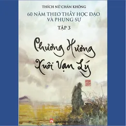 2/390 - 60 năm theo Thầy học đạo và phụng sự. Tập 3 - Phương Hương xuôi vạn lý