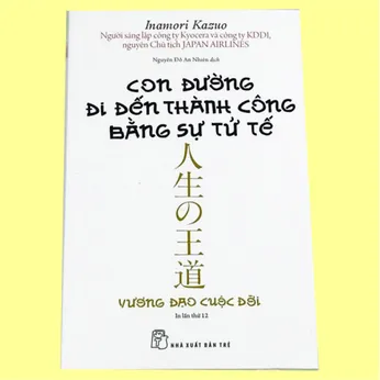 6/7 - Con đường đi đến thành công bằng sự tử tế