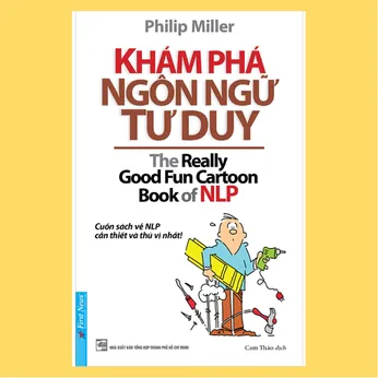 1/10 - Khám phá ngôn ngữ tư duy: Cuốn sách về NLP cần thiết và thú vị nhất