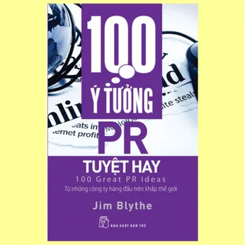 6/102 - 100 ý tưởng PR tuyệt hay - 100 great PR ideas - Từ những công ty hàng đầu trên khắp thế giới