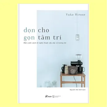 6/107 - Dọn cho gọn tâm trí: Một cuốn sách về nghệ thuật sắp xếp và buông bỏ