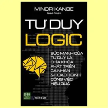 6/11 - Tư duy logic-Sức mạnh của tư duy là chìa khoá phát triển cá nhân và hoạch định công việc hiệu quả