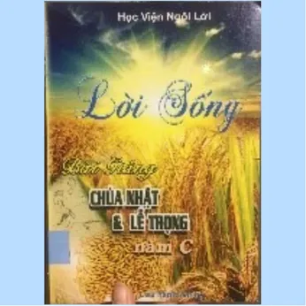 2/129 - Bài giảng Chúa nhật và lễ trọng năm C: Lời sống