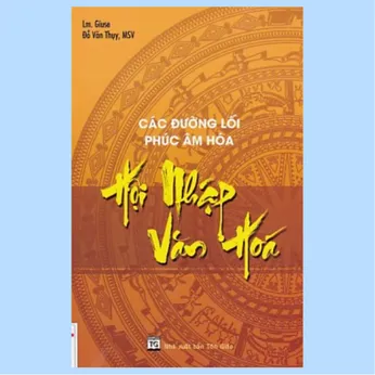 2/323 - Các đường lối phúc âm hoá - Hội nhập văn hóa