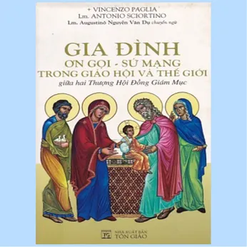 2/218 - Gia đình: Ơn gọi Sứ mạng trong Giáo Hội và thế giới