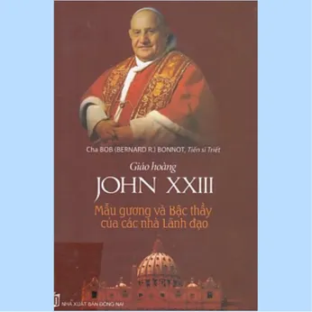 2/249 - Giáo hoàng Gioan XXIII - Mẫu gương và bậc thầy của các nhà lãnh đạo