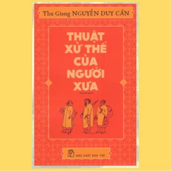 1/25 - Thuật xử thế của người xưa