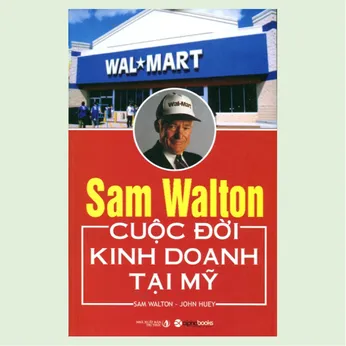 3/28 - Sam walton cuộc đời kinh doanh tại mỹ