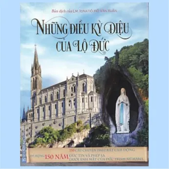 2/296 - Những điều kỳ diệu của Lộ Đức