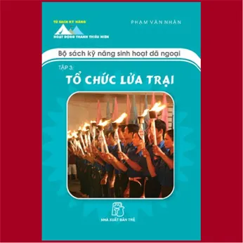 7/3 - Tổ chức lửa trại