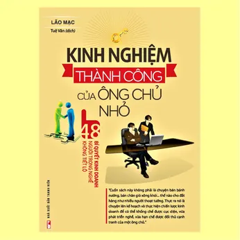 6/48 - Kinh nghiệm thành công của ông chủ nhỏ - 48 bí quyết kinh doanh người trong nghề không tiết lộ