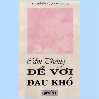 2/56 - Cảm thông để vơi đau khổ - Quyển I