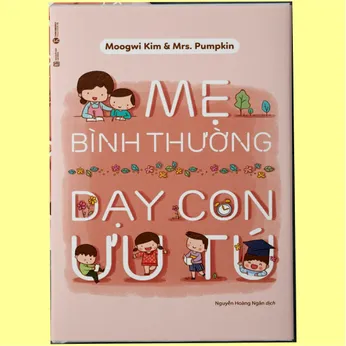 6/67 - Mẹ bình thường dạy con ưu tú