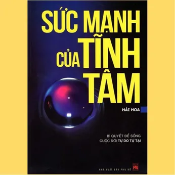 1/94 - Sức mạnh của tĩnh tâm: Bí quyết để sống cuộc đời tự do tự tại