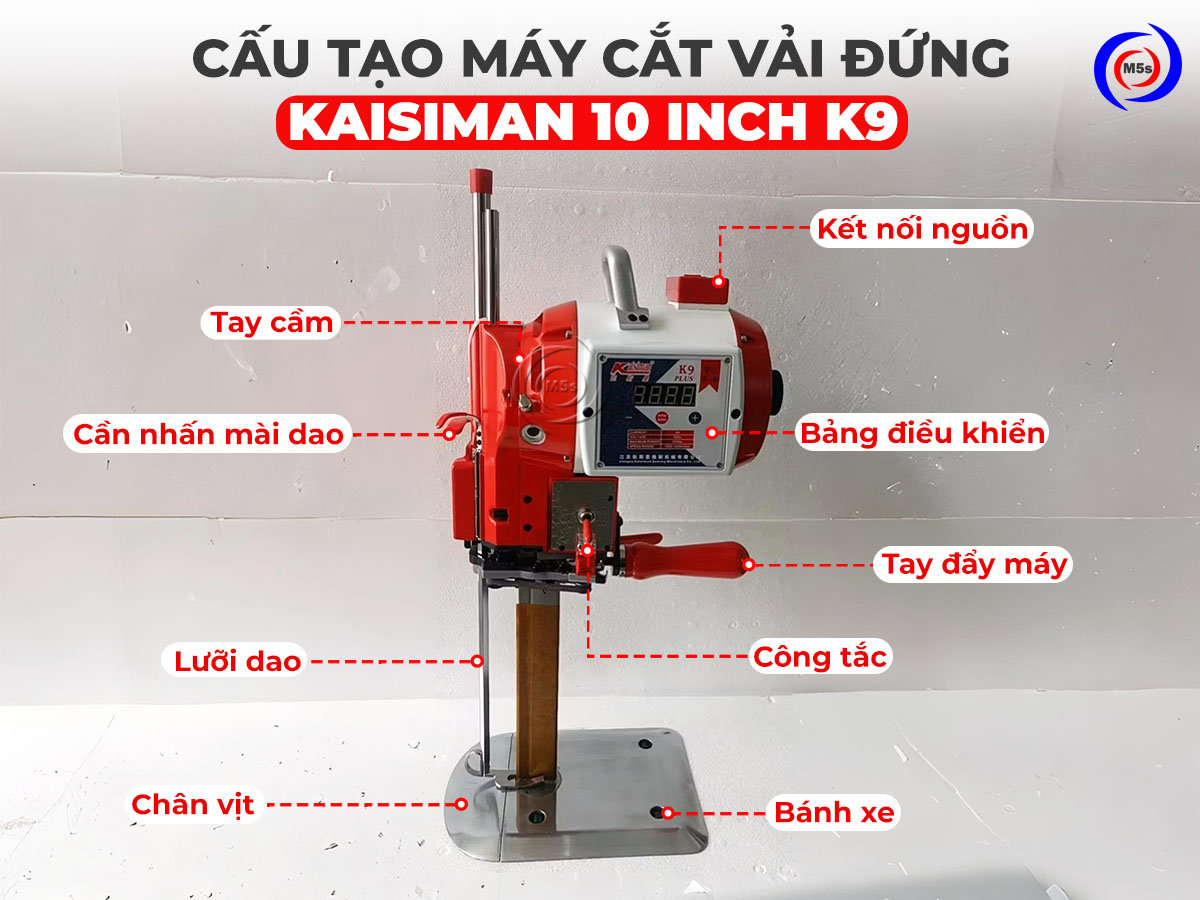 Cấu tạo máy cắt vải đứng 10inch kaisiman K9 Cấu tạo máy cắt vải đứng 10inch kaisiman K9