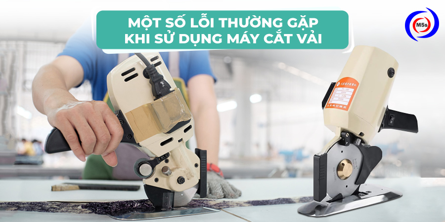 một số lỗi thường gặp của máy cắt vải một số lỗi thường gặp của máy cắt vải