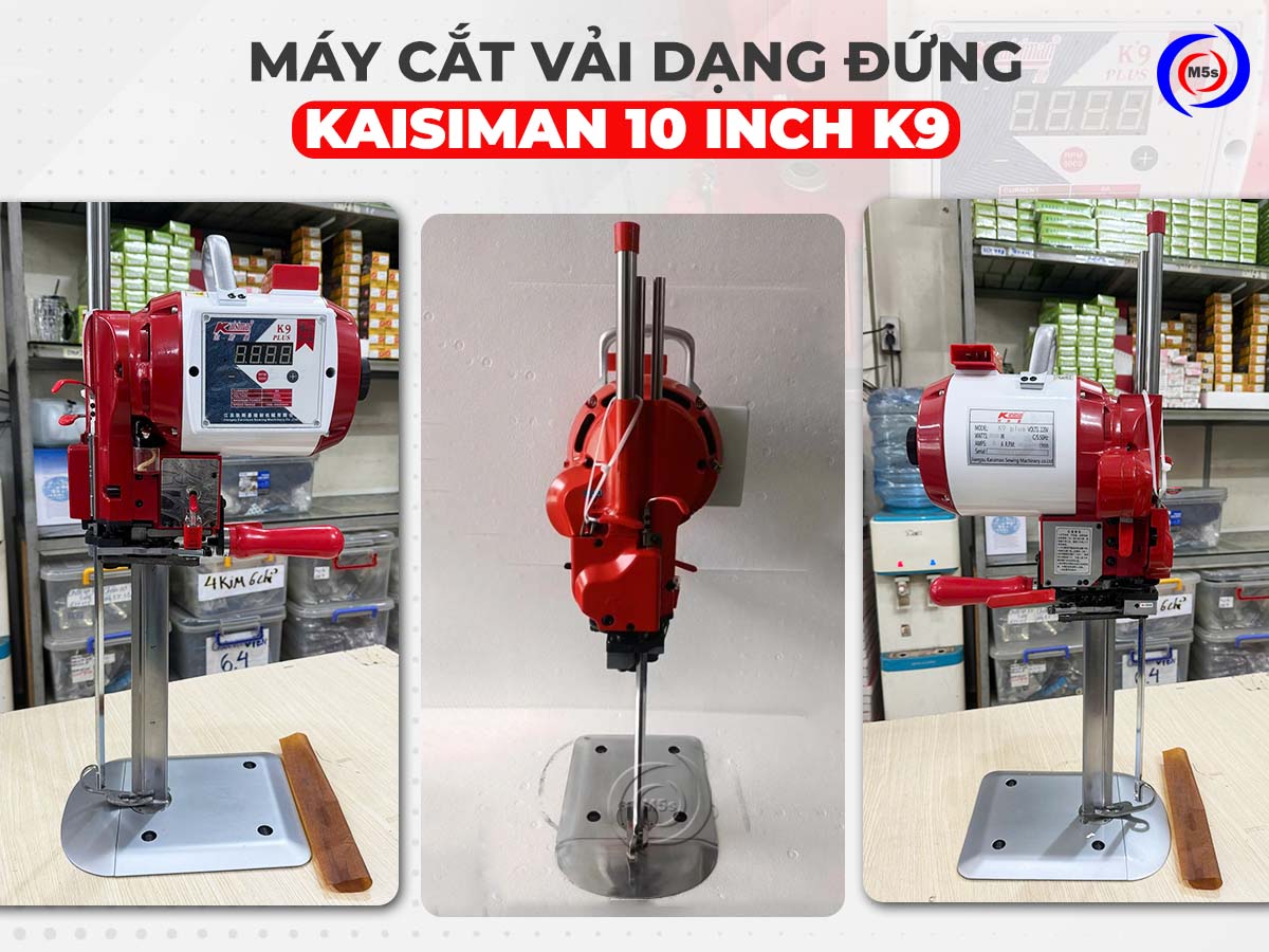 Máy cắt vải đứng 10 inch Kaisiman K9 Máy cắt vải đứng 10 inch Kaisiman K9