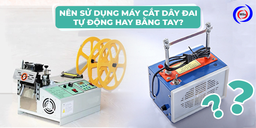 Nên mua máy cắt dây đai tự động hay mini bằng tay?