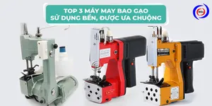 Top 3 máy may bao gạo sử dụng bền, được ưa chuộng
