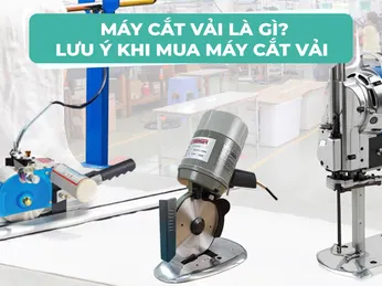 Máy cắt vải là gì? Lưu ý quan trọng khi mua máy cắt vải 