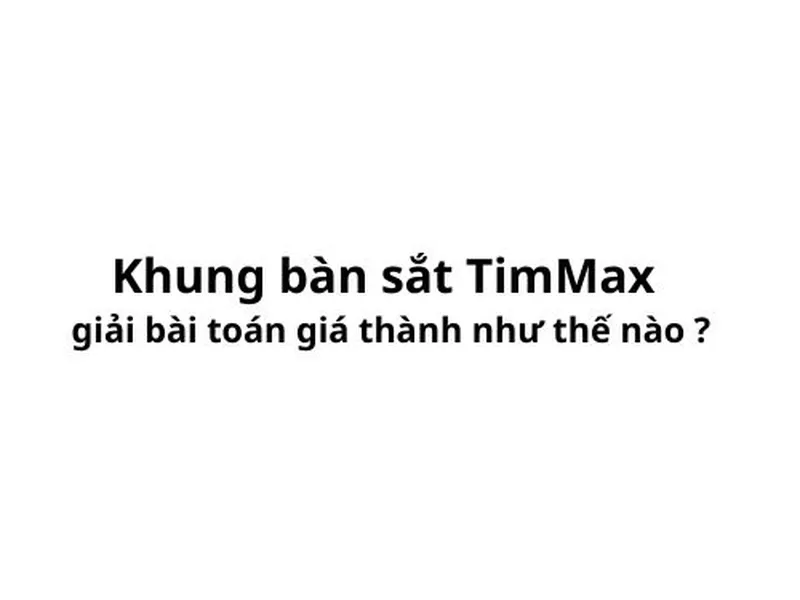 TimMax giải bài toán giá thành như thế nào ?