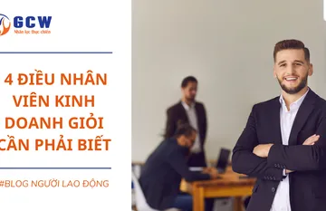 4 ĐIỀU NHÂN VIÊN KINH DOANH GIỎI CẦN PHẢI BIẾT 4 ĐIỀU NHÂN VIÊN KINH DOANH GIỎI CẦN PHẢI BIẾT
