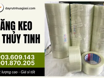 Nguồn cung sỉ băng keo sợi thủy tinh chất lượng cao tại Sài Gòn