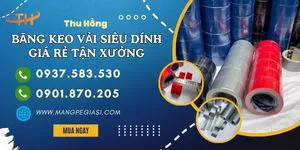 Băng keo vải siêu dính giá rẻ tận xưởng