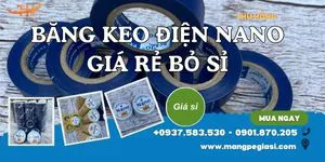 Bỏ sỉ băng keo điện Nano giá rẻ chất lượng cao