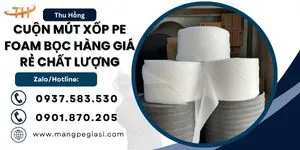 Cuộn mút xốp PE foam bọc hàng giá rẻ chất lượng