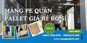 Màng PE quấn hàng pallet giá rẻ bỏ sỉ số lượng lớn