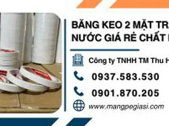 Băng keo 2 mặt trắng nước chất lượng cao giá sỉ rẻ