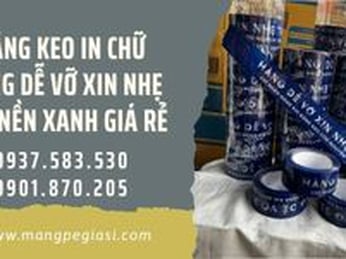 Băng keo in chữ hàng dễ vỡ xin nhẹ tay nền xanh giá rẻ