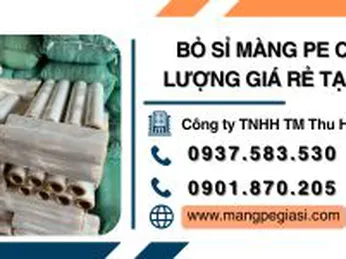 Bỏ sỉ màng PE chất lượng giá rẻ tại HCM