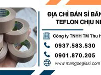 Địa chỉ bán sỉ băng keo teflon chịu nhiệt uy tín
