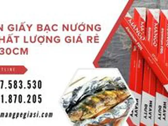 Cuộn giấy bạc nướng cá chất lượng giá rẻ khổ 30cm