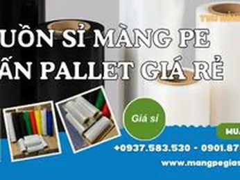 Nguồn sỉ màng PE quấn pallet giá rẻ tại xưởng