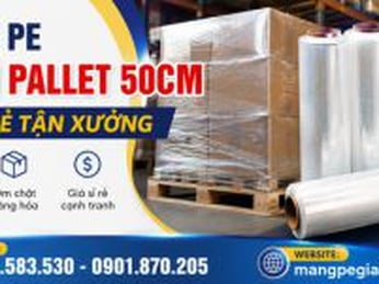 Màng PE quấn pallet 50cm giá sỉ rẻ tận xưởng