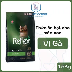 Thức ăn hạt cho mèo con Reflex Plus Kitten vị Gà gói 1.5kg