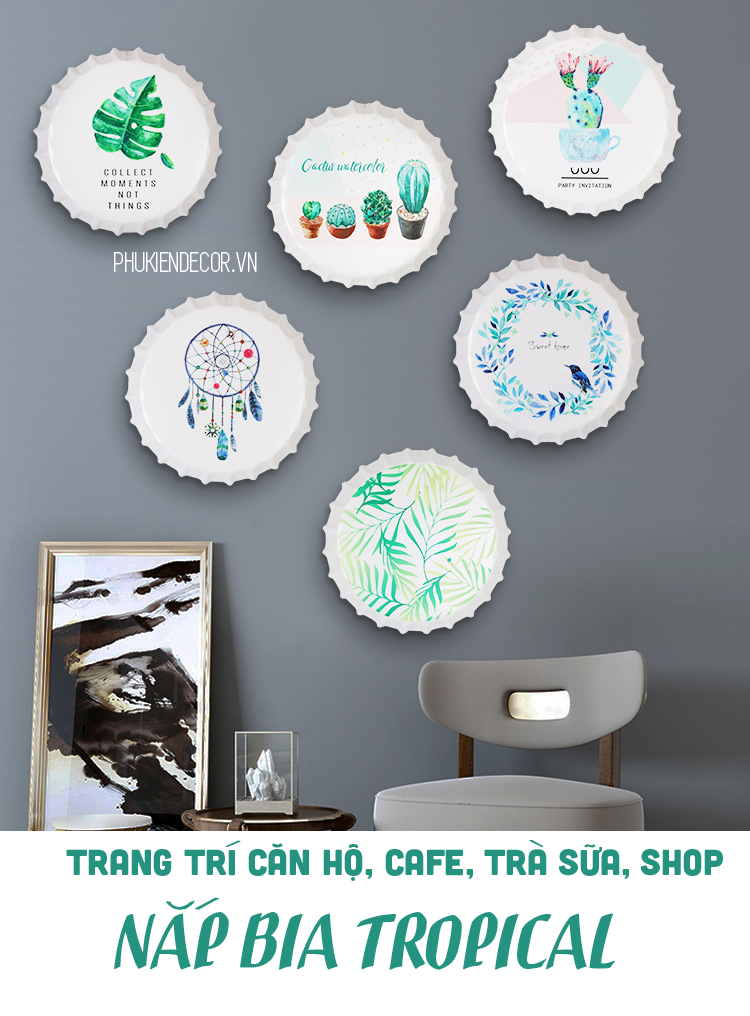 Nắp Bia Trang trí Tropical Style - Giải pháp Decor Nhà ở, Căn hộ, Cafe, Trà sữa cực Dễ thương Nắp Bia Trang trí Tropical Style - Giải pháp Decor Nhà ở, Căn hộ, Cafe, Trà sữa cực Dễ thương