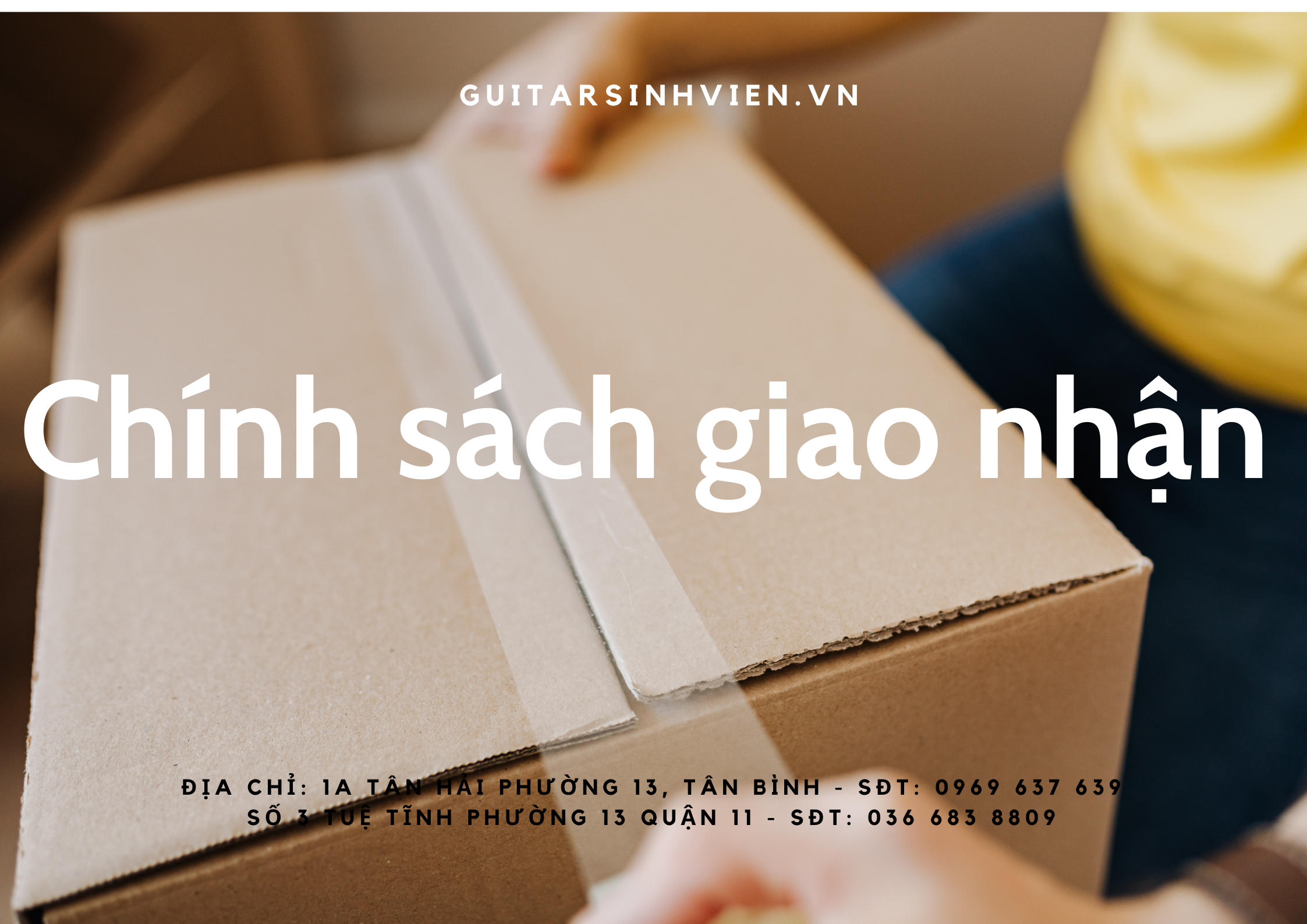 Chính sách giao nhận hàng của Guitar Sinh Viên Chính sách giao nhận hàng của Guitar Sinh Viên