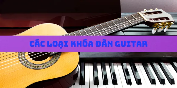 Các Loại Khóa Đàn Guitar Trên Thị Trường | Khóa Đàn Chính Hãng Tại Guitarsinhvien.vn