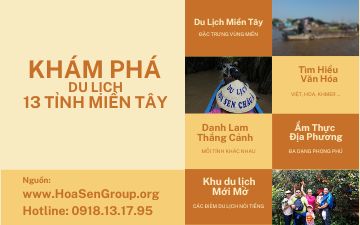 Du lịch Miền Tây nên đi đâu ? khám phá địa điểm du lịch Miền Tây nổi tiếng qua 13 tỉnh