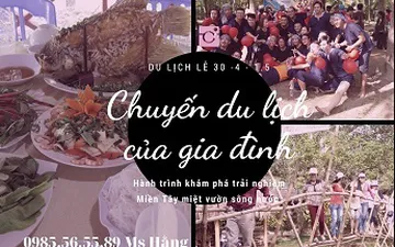 Đi du lịch lễ 30.4 có gì mới lạ hấp dẫn gia đình ?