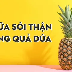 3 CÁCH CHỮA sỏi thận bằng quả dứa ĐƠN GIẢN mà BẤT NGỜ hiệu quả