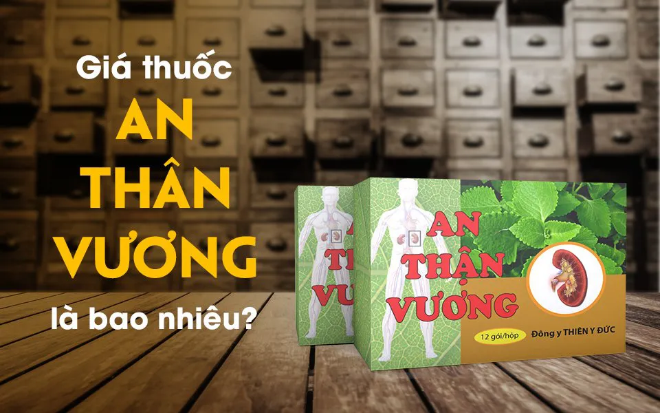 Thành phần chính của thuốc An Thận Vương là gì?
