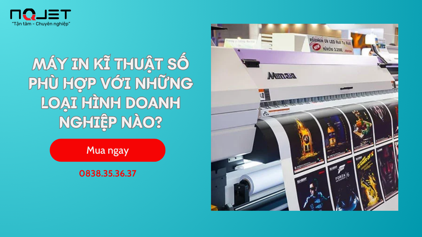 Máy In Kĩ Thuật Số Phù Hợp Với Những Loại Hình Doanh Nghiệp Nào? Máy In Kĩ Thuật Số Phù Hợp Với Những Loại Hình Doanh Nghiệp Nào?